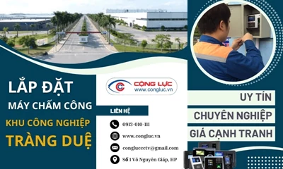 Lắp Đặt Hệ Thống Máy Chấm Công Tại KCN Tràng Duệ Hải Phòng Giá Tốt Nhất